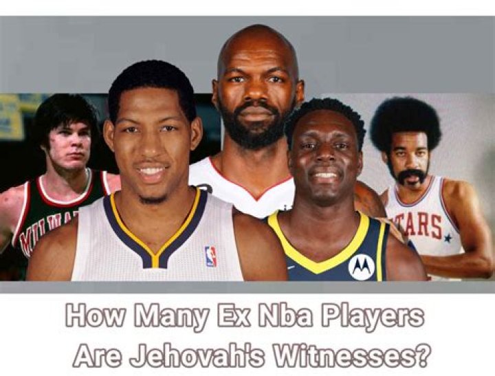 Former NBA Stars Who Turned To The Jehovah's Witness Faith