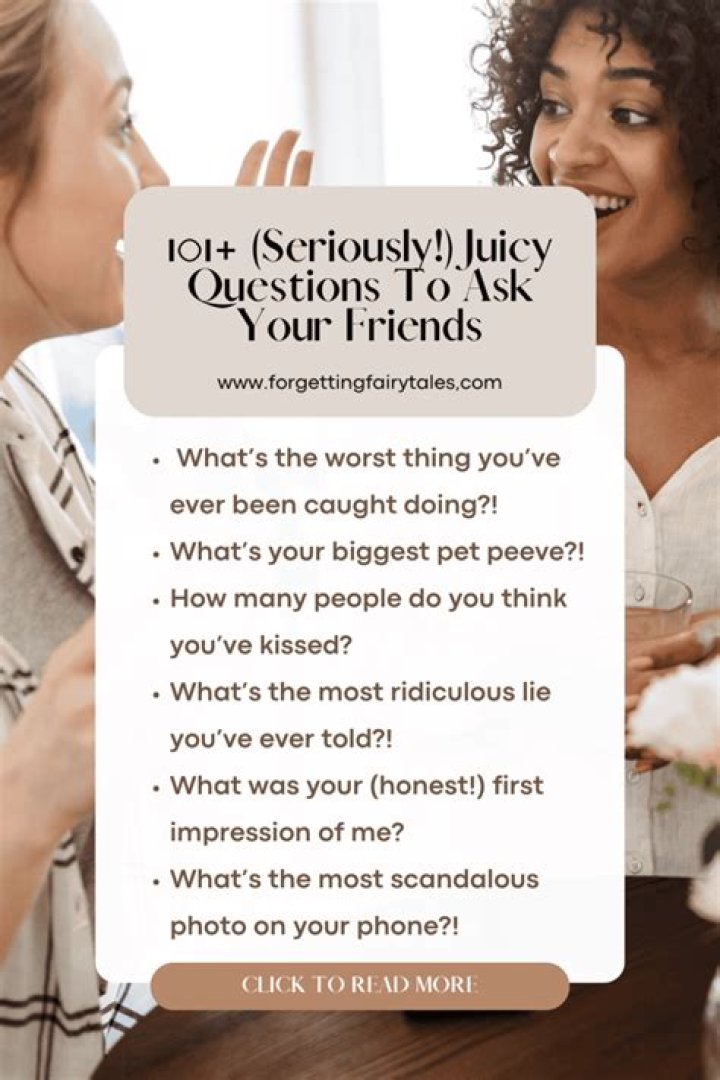 Unleash The Juiciest Questions To Ask Your Besties: Fuel For Deep Connections